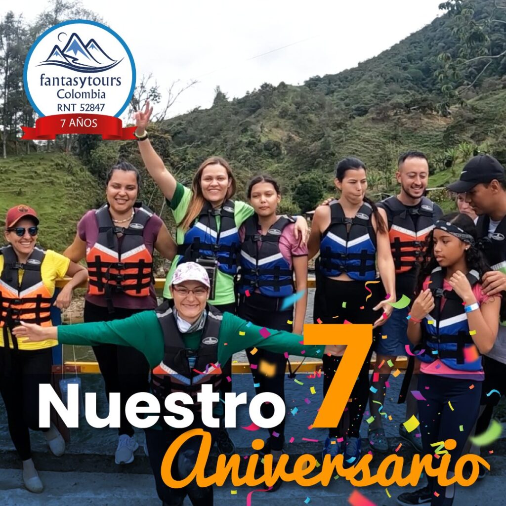Nuestro séptimo aniversarionbspAgencia de Viajes fantasytours Planes turísticos en Santa Fe de Antioquia Medellín Guatapé y Nápoles